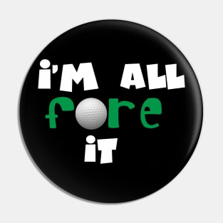 All Fore IT Pin
