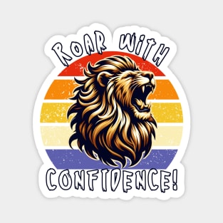 Roar With Confidence Magnet