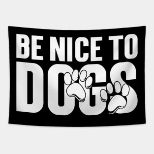 Be nice to Dogs Tapestry