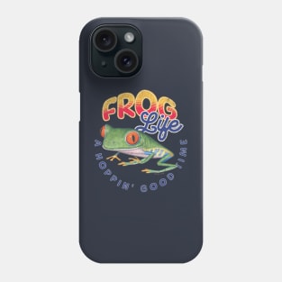 Funny and Cute Red Eyed Tree Frog for an amphibian Frog life is A Hoppin' Good Time tee Phone Case