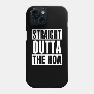 Straight Outta the HOA Phone Case