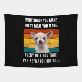 Every snack you make. Chihuahua retro design Tapestry