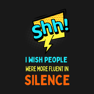 Shhh, Silence! T-Shirt