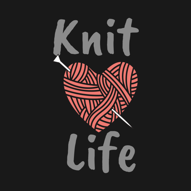 Knit life Knitting TShirt TeePublic