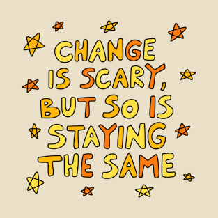 Change Is Scary T-Shirt