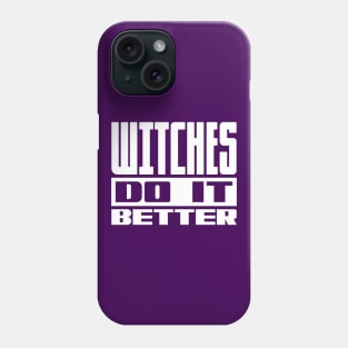 Witches do it better Phone Case