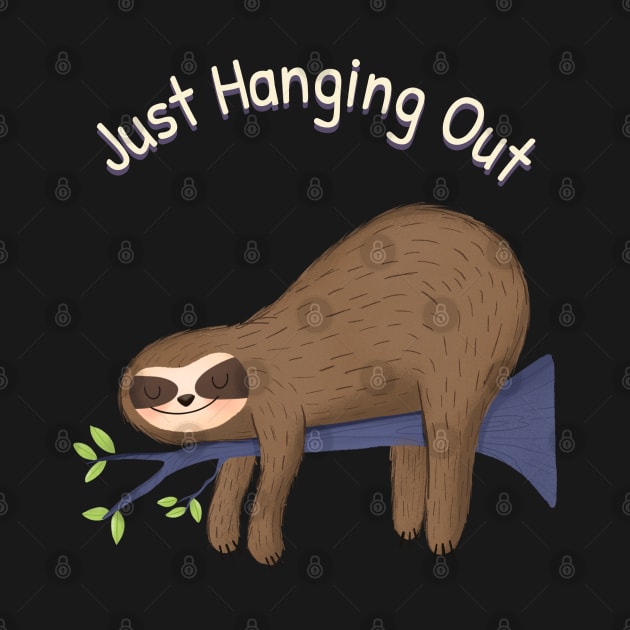 Just Hanging Out Sloth by QwerkyShirts