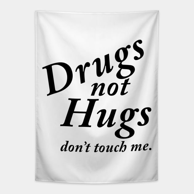Drugs not Hugs Tapestry by TheCosmicTradingPost
