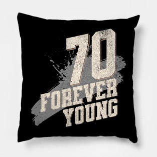 70th Birthday Quote - Forever Young Pillow