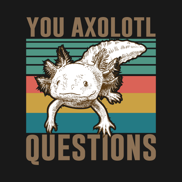 You Axolotl Questions by Habib