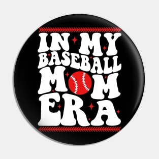 IN MY BASEBALL MOM ERA Pin