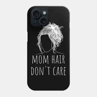 mom hair don't care Phone Case