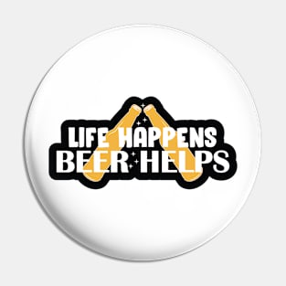 Life Happens, Beer Helps Pin