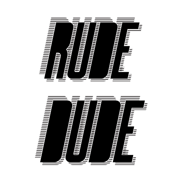 Rude Dude Dude Kids TShirt TeePublic