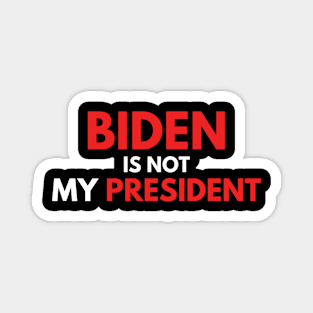 Joe Biden Not My President 2020 Magnet