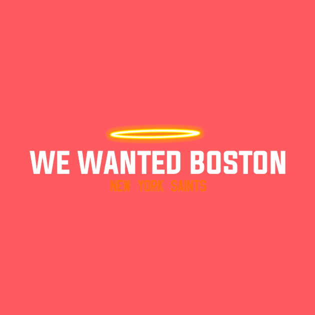 We wanted Boston by EverydayIsles