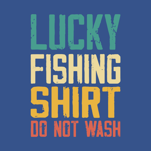 lucky fishing shirt do not wash by EverettButlers