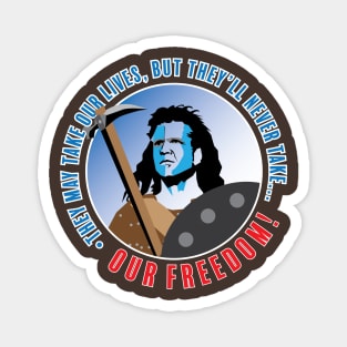 THEY'LL NEVER TAKE OUR FREEDOM Magnet