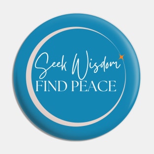 Seek Wisdom Find Peace Pin