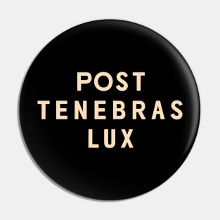 Post Tenebras Lux Pin