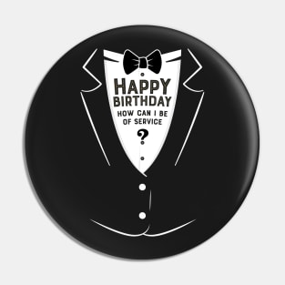 Happy Birthday - How can I be of service? Pin