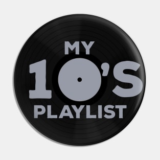 My 10's Playlist Pin