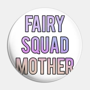 Fairy Squad Mother Pin