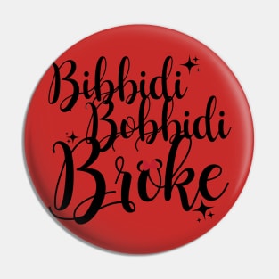 Bibbidi Bobbidi Broke Pin