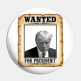 Wanted Donald Trump For President 2024 Pin