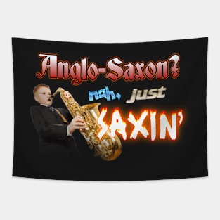 Anglo-Saxon? Nah, Just Saxin' Saxophone Band Meme Tapestry