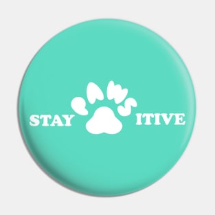 stay pawsitive Pin