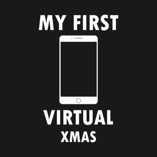 My First Virtual XMAS - Lockdown XMAS - T-Shirt