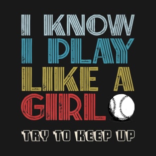 Girl Try To Keep up Softball Player T-Shirt