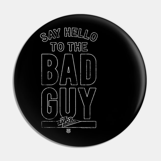 Razor Ramon Say Hello To The Bad Guy Pin by Holman