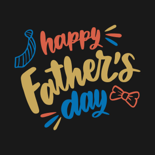 Happy Fathers Day T-Shirt T-Shirt