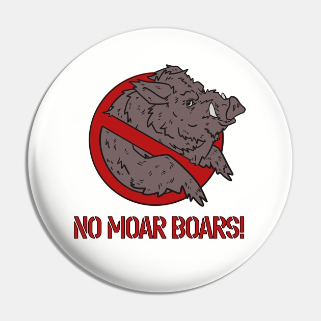 No Moar Boars! Pin by Some More News