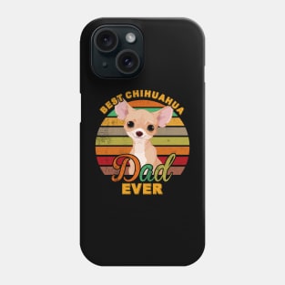 Best Chihuahua Dad Ever Phone Case