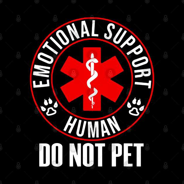 Emotional Support Human Do Not Pet - Emotional - Phone Case