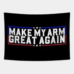 Make My Arm Great Again Funny Broken Arm Surgery Recovery Tapestry