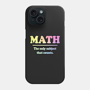 Math The Only Subject That Counts Phone Case