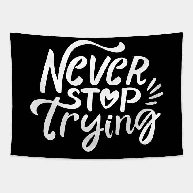 Never Stop Trying Tapestry by CreativeSage