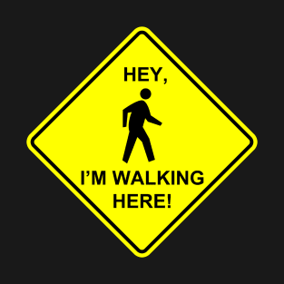 Hey, I'm crossing here! T-Shirt