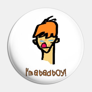 I'm a bad boy Pin