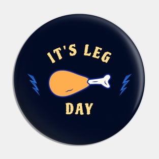 It's Leg Day Pin