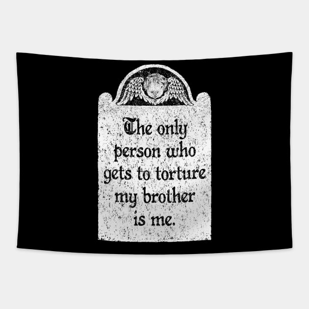 Torture My Brother, Wednesday Addams Quote Tapestry by MotiviTees