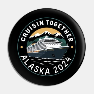 cruisin together alaska 2024 vacation trip Family Friends Pin