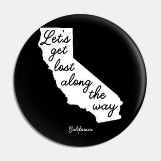 California Travel - Let's Get Lost Along the Way Pin