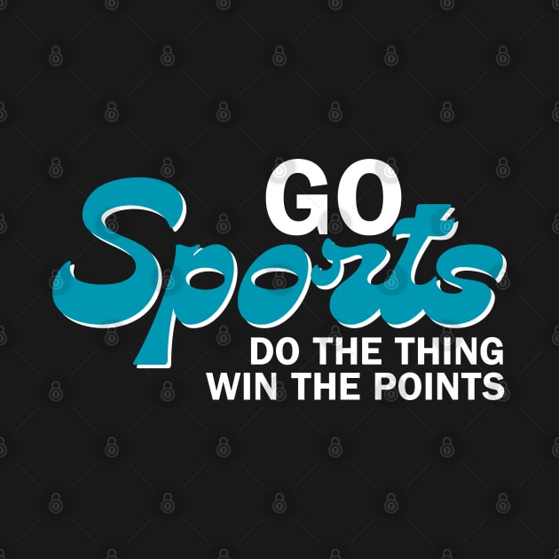 Go Sports Do The Thing Win The Points  Groovy by zofry's life