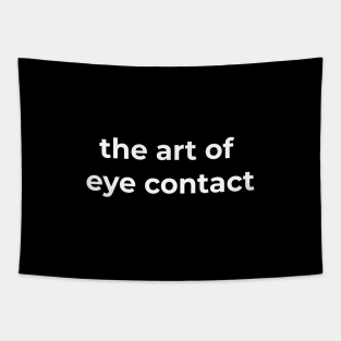 The Art of Eye Contact Tapestry