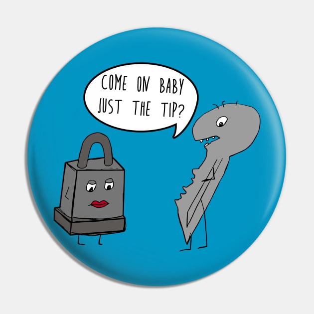 Come On Baby Just The Tip?  Funny Locksmith Humor Pin by joshp214